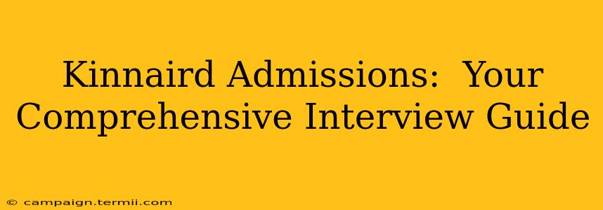 Kinnaird Admissions:  Your Comprehensive Interview Guide