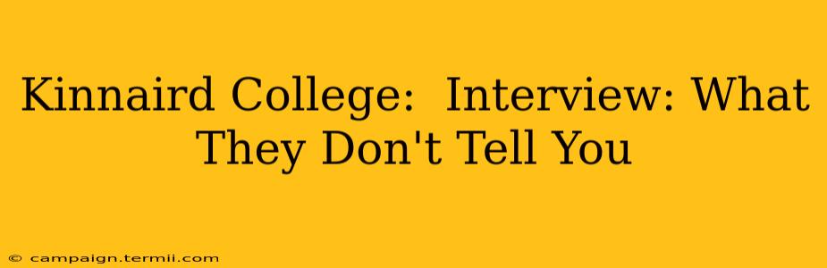 Kinnaird College:  Interview: What They Don't Tell You