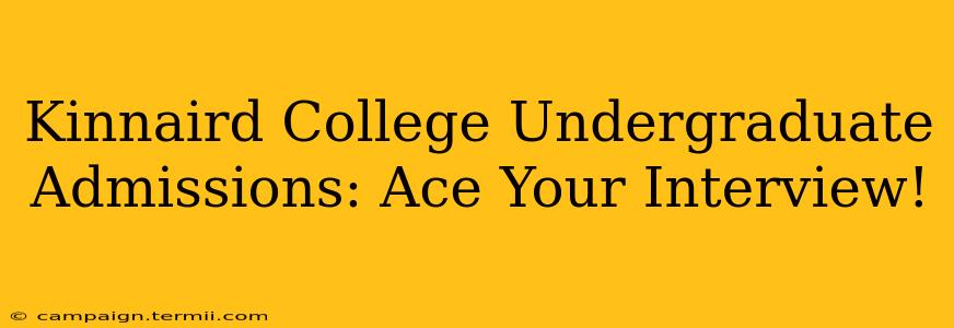 Kinnaird College Undergraduate Admissions: Ace Your Interview!