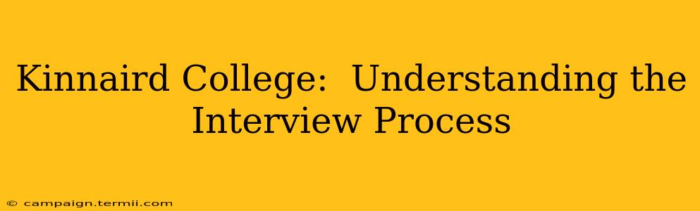 Kinnaird College:  Understanding the Interview Process