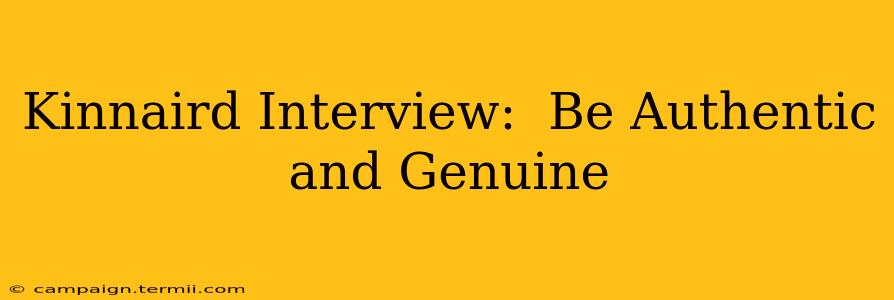 Kinnaird Interview:  Be Authentic and Genuine