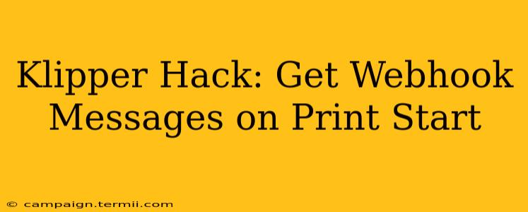 Klipper Hack: Get Webhook Messages on Print Start