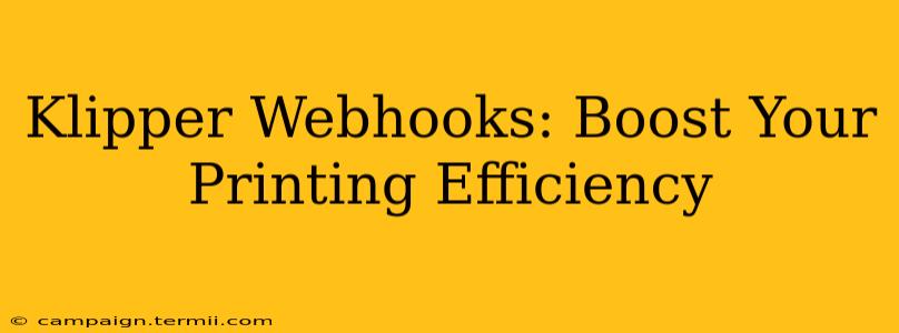 Klipper Webhooks: Boost Your Printing Efficiency