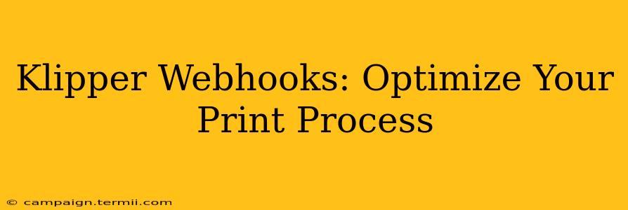 Klipper Webhooks: Optimize Your Print Process