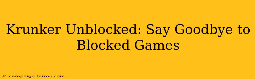 Krunker Unblocked: Say Goodbye to Blocked Games