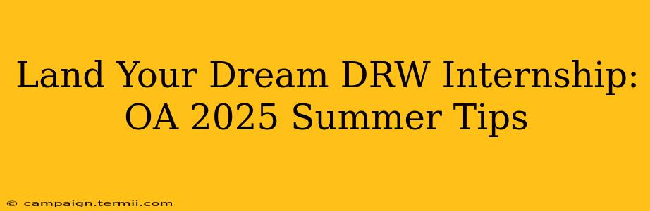 Land Your Dream DRW Internship: OA 2025 Summer Tips