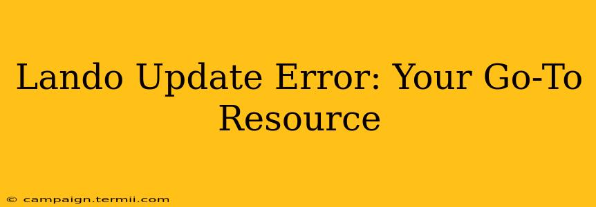 Lando Update Error: Your Go-To Resource