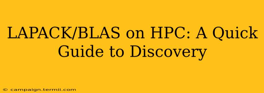 LAPACK/BLAS on HPC: A Quick Guide to Discovery