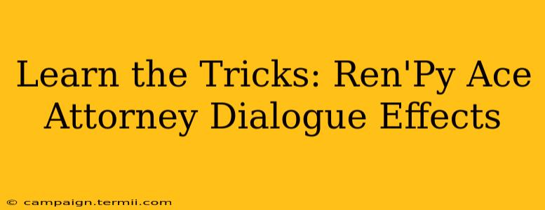 Learn the Tricks: Ren'Py Ace Attorney Dialogue Effects