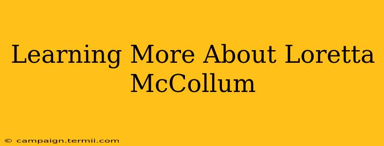 Learning More About Loretta McCollum