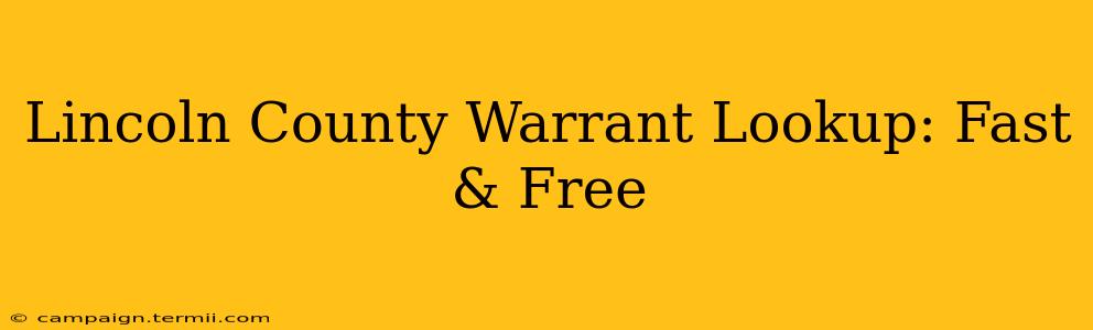 Lincoln County Warrant Lookup: Fast & Free