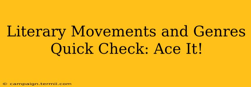 Literary Movements and Genres Quick Check: Ace It!