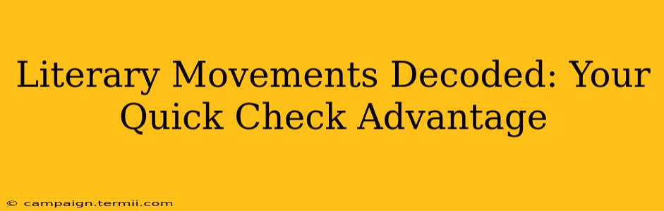 Literary Movements Decoded: Your Quick Check Advantage