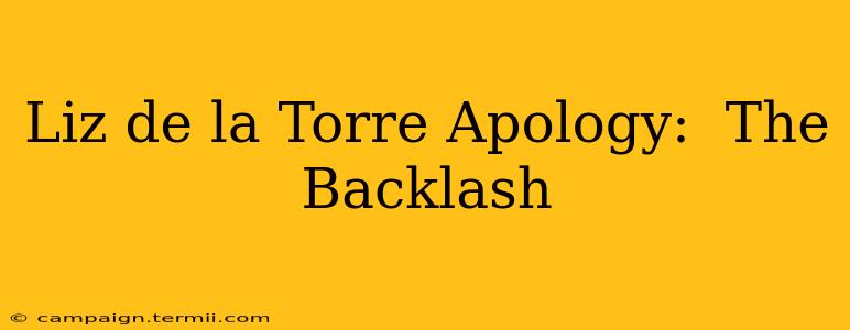 Liz de la Torre Apology:  The Backlash