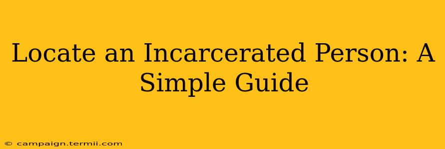 Locate an Incarcerated Person: A Simple Guide