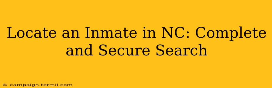 Locate an Inmate in NC: Complete and Secure Search