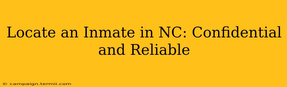 Locate an Inmate in NC: Confidential and Reliable