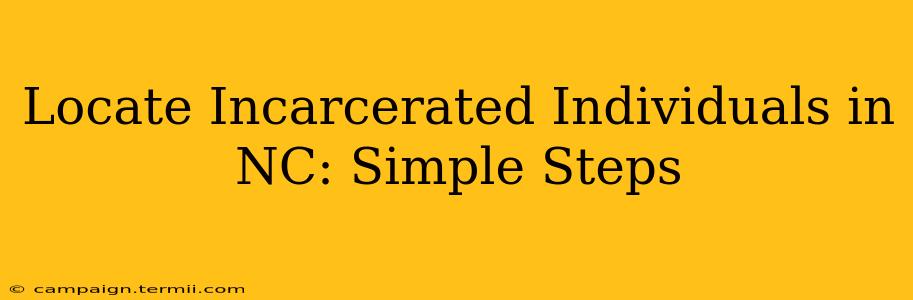 Locate Incarcerated Individuals in NC: Simple Steps