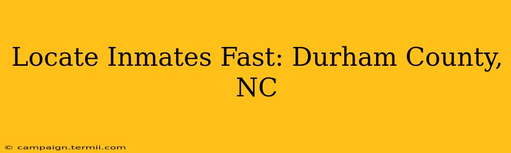 Locate Inmates Fast: Durham County, NC