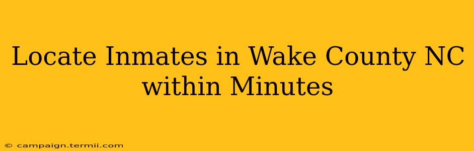 Locate Inmates in Wake County NC within Minutes