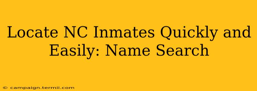 Locate NC Inmates Quickly and Easily: Name Search