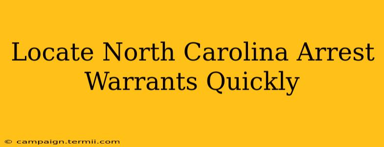 Locate North Carolina Arrest Warrants Quickly