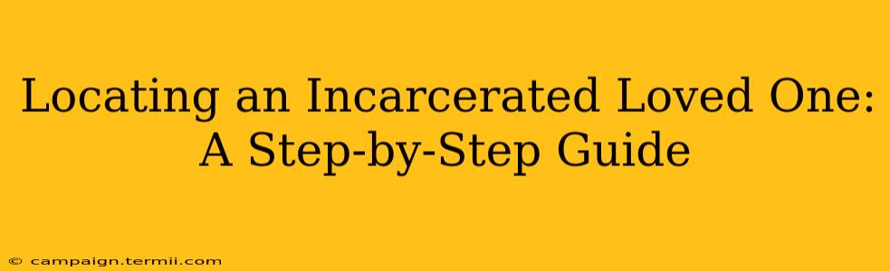 Locating an Incarcerated Loved One: A Step-by-Step Guide