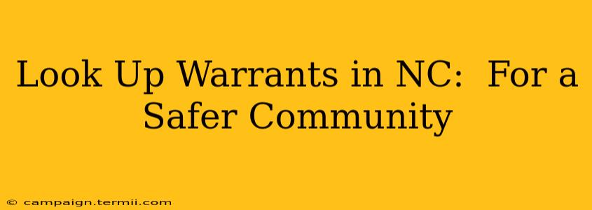 Look Up Warrants in NC:  For a Safer Community