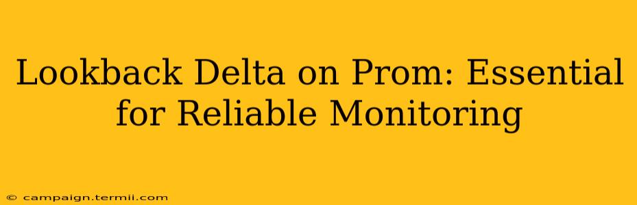 Lookback Delta on Prom: Essential for Reliable Monitoring