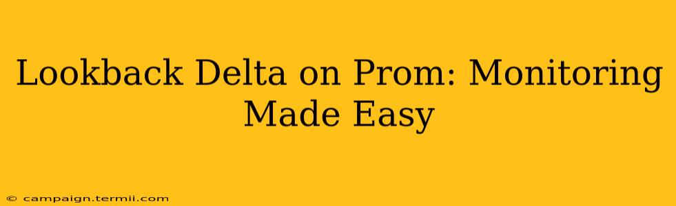 Lookback Delta on Prom: Monitoring Made Easy