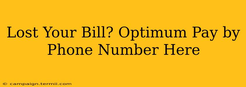 Lost Your Bill? Optimum Pay by Phone Number Here