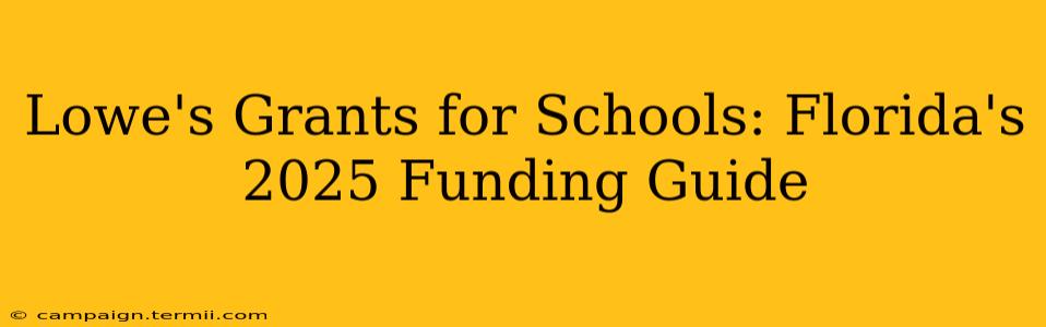 Lowe's Grants for Schools: Florida's 2025 Funding Guide