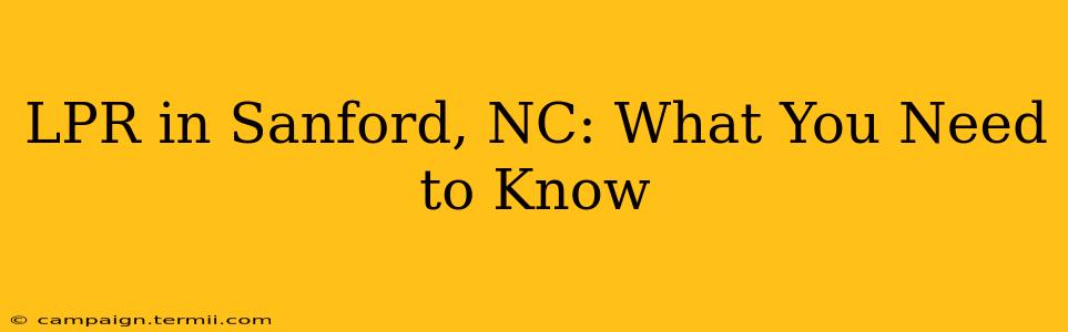 LPR in Sanford, NC: What You Need to Know