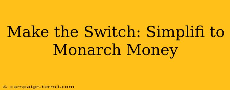 Make the Switch: Simplifi to Monarch Money