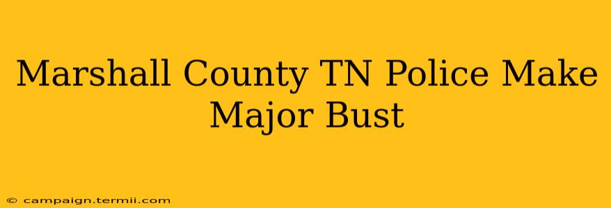 Marshall County TN Police Make Major Bust