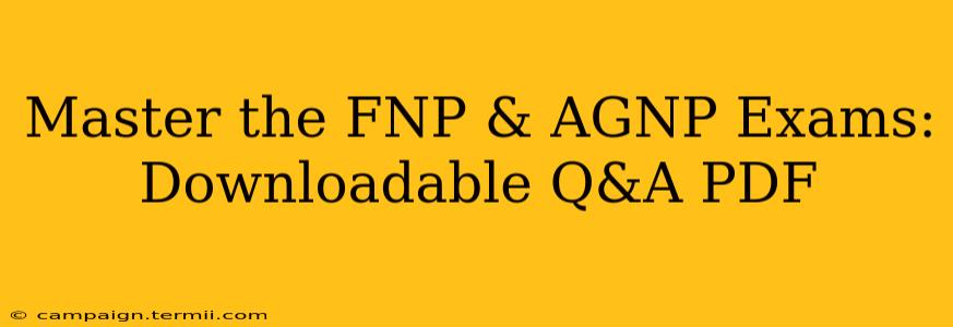 Master the FNP & AGNP Exams: Downloadable Q&A PDF