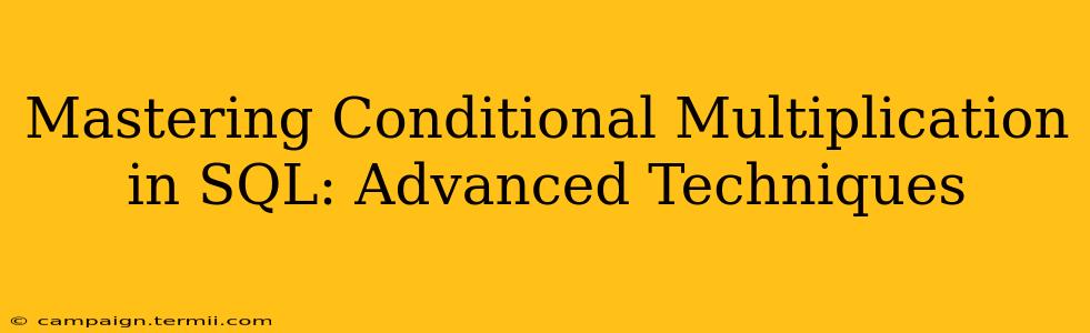 Mastering Conditional Multiplication in SQL: Advanced Techniques