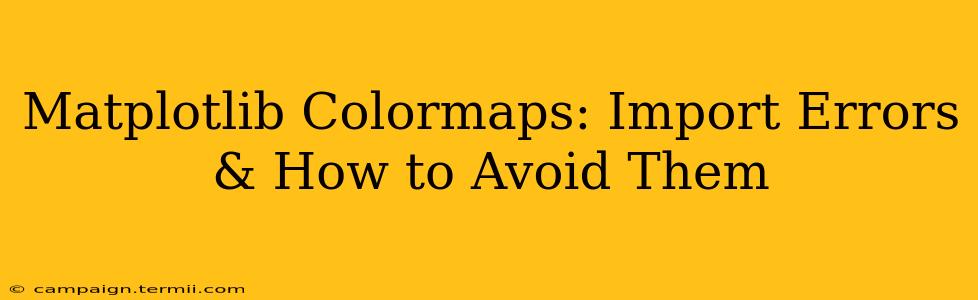 Matplotlib Colormaps: Import Errors & How to Avoid Them