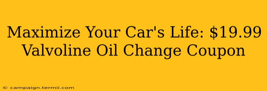 Maximize Your Car's Life: $19.99 Valvoline Oil Change Coupon