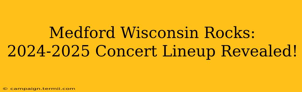 Medford Wisconsin Rocks: 2024-2025 Concert Lineup Revealed!