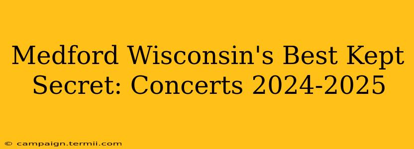 Medford Wisconsin's Best Kept Secret: Concerts 2024-2025