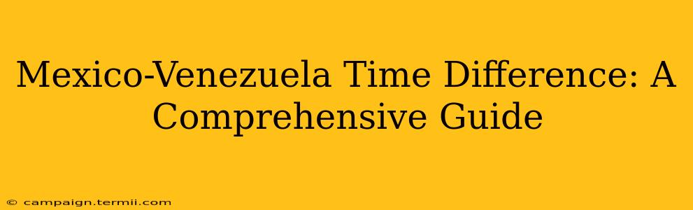 Mexico-Venezuela Time Difference: A Comprehensive Guide