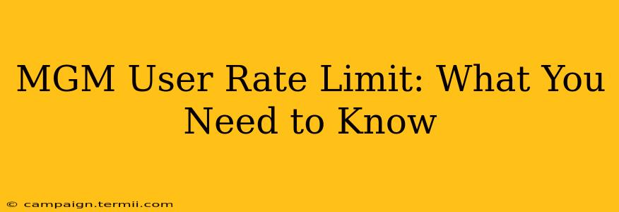 MGM User Rate Limit: What You Need to Know