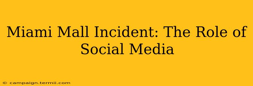 Miami Mall Incident: The Role of Social Media