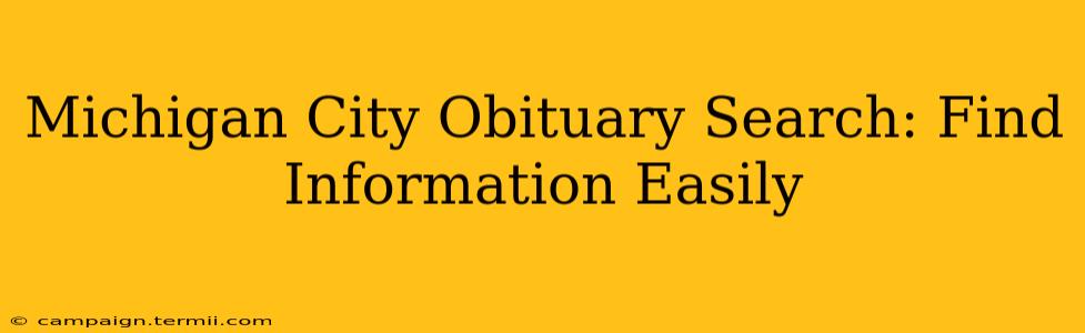 Michigan City Obituary Search: Find Information Easily