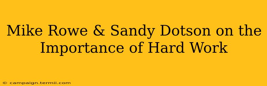 Mike Rowe & Sandy Dotson on the Importance of Hard Work