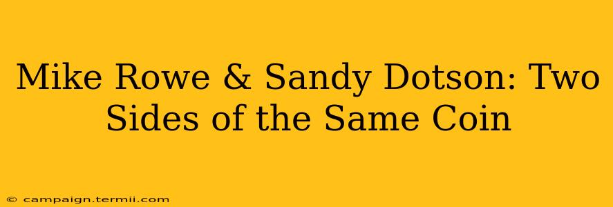 Mike Rowe & Sandy Dotson: Two Sides of the Same Coin