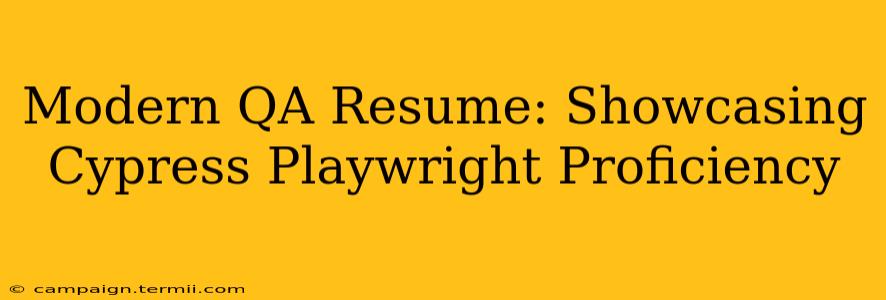 Modern QA Resume: Showcasing Cypress Playwright Proficiency