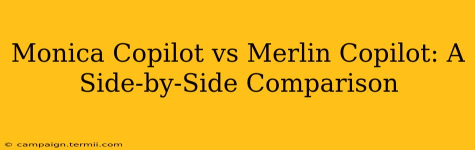 Monica Copilot vs Merlin Copilot: A Side-by-Side Comparison