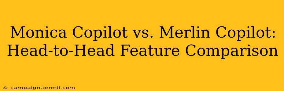 Monica Copilot vs. Merlin Copilot: Head-to-Head Feature Comparison